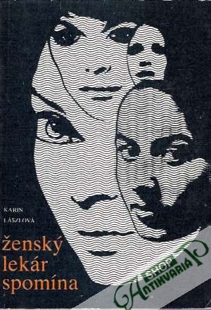 Ženský lekár spomína - Lászlová Karin