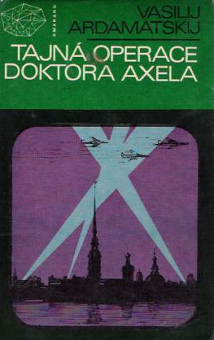 Tajná operace doktora Axela - Ardamatskij Vasilij