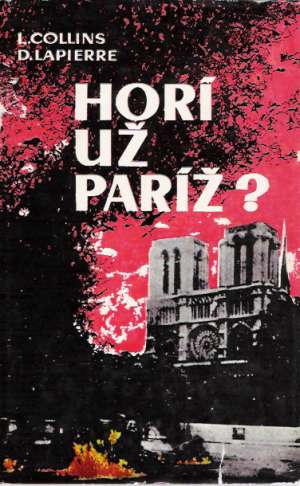 Horí už Paríž? - Lapierré Dominique, Collins Larry