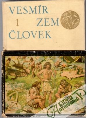 Vesmír Zem Človek (I.- III.) - kolektív autorov