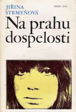 Na prahu dospelosti - Strmeňová Jiřina
