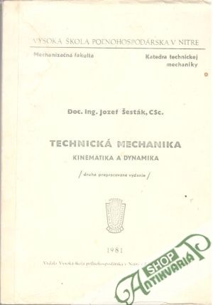 Technická mechanika- kinematika a dynamika - Doc. Ing. Jozef Šesták, CSc.