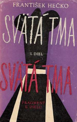Svätá tma (I.- II.) - Hečko František