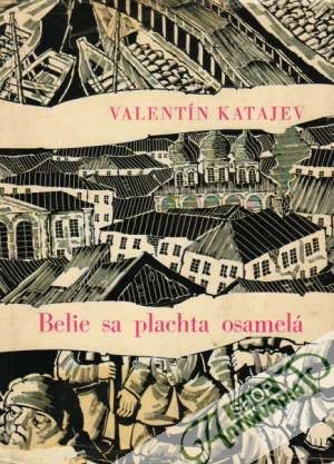 Belie sa plachta osamelá - Katajev Valentín