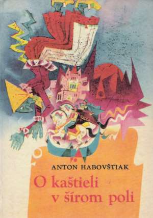O kaštieli v šírom poli - Habovštiak Anton