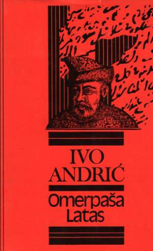 Omerpaša Latas - Andrić Ivo