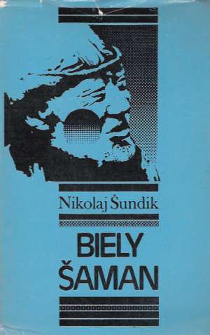 Biely šaman - Šundik Nikolaj