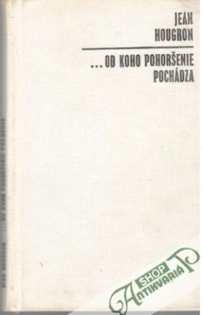 ...od koho pohoršenie pochádza - Hougron Jean