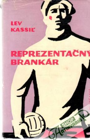 Reprezentačný brankár - Kassiľ Lev