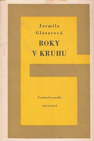 Roky v kruhu - Glazarová Jarmila