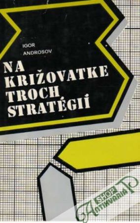 Na križovatke troch stratégií - Androsov Igor