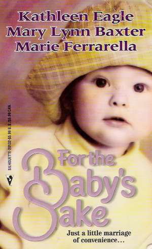 FOR THE BABY´S SAKE - Eagle/Baxter/ Ferrarell