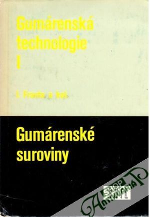 Gumárenské suroviny - Franta Ivan a kol.