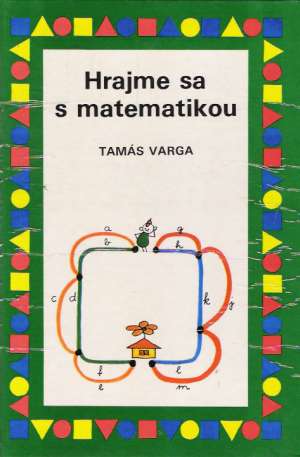 Hrajme sa s matematikou - Varga Tamás