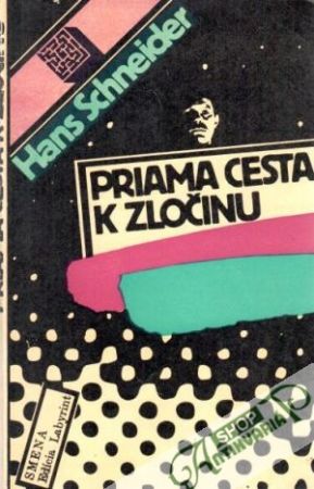 Priama cesta k zločinu - Schneider Hans