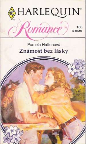 Známost bez lásky - Hattonová Pamela
