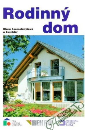 Rodinný dom - Szomolányiová Klára a kol.