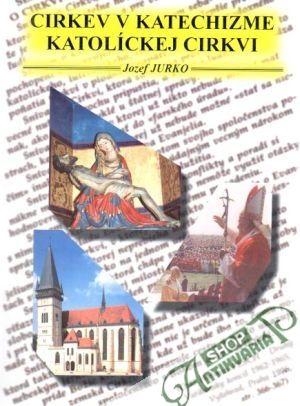 Cirkev v katechizme katolíckej cirkvi - Jurko Jozef