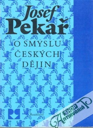 O smyslu českých dějin - Pekař Josef