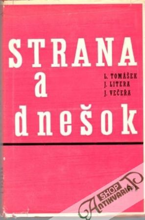 Strana a dnešok - Tomášek L., Litera J., Večeřa J.