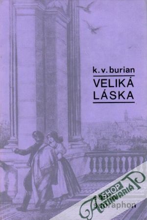 Veliká láska - Burian K.V.