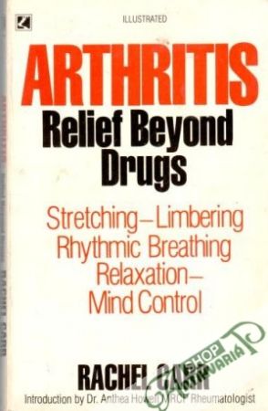 Arthritis- relief beyond drugs - Carr Rachel