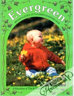 Evergreen- Britain´s lovely little green quarterly - Faiers Roy