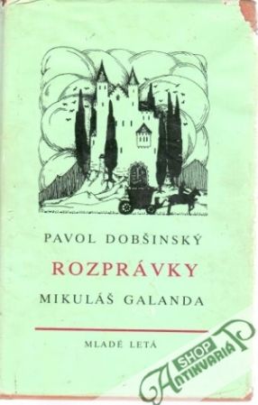 Rozprávky - Dobšinský Pavol, Galanda Mikuláš