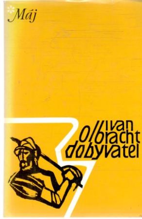 Dobyvatel - Olbracht Ivan