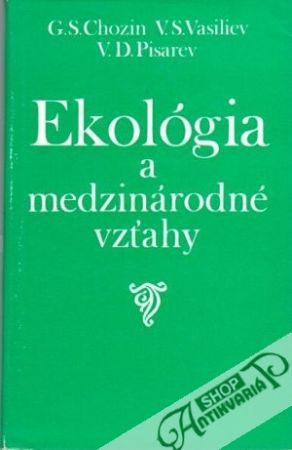 Ekológia a medzinárodné vzťahy - Chozin G. S. a kol.