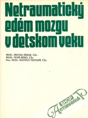 Netraumatický edém mozgu v detskom veku - Králik Michal a kol.