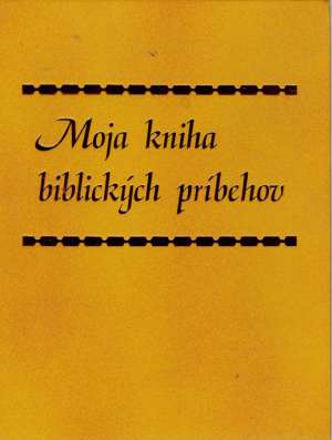 Moja kniha biblických príbehov - Kolektív autorov