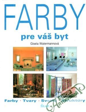 Farby pre váš byt - Watermannová Gisela