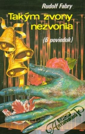 Takým zvony nezvonia - Fabry Rudolf
