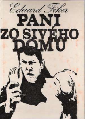 Pani zo sivého domu - Fiker Eduard