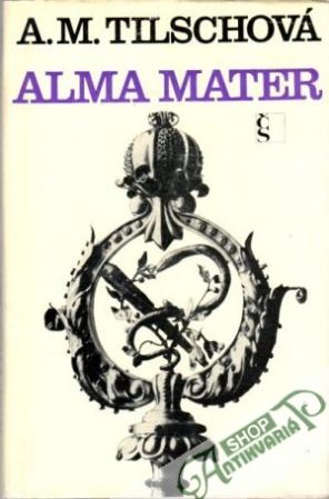 Alma Mater - Tilschová A. M.
