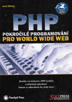 PHP pokročilé programováni pro world wide web - Ullman Larry