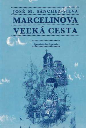 Marcelinova veľká cesta - Sánchez- Silva José M.