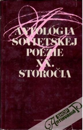 Antológia sovietskej poézie XX. storočia (1. - 2.) - Kolektív autorov
