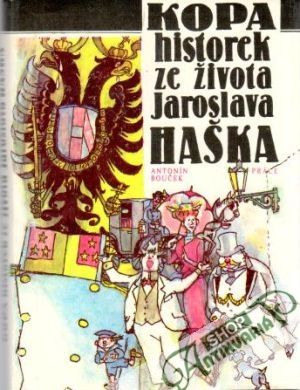 Kopa historek ze života Jaroslava Haška - Bouček Antonín