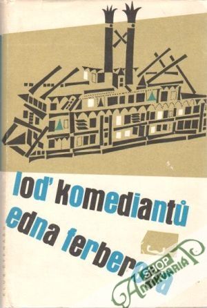 Loď komediantú - Ferberová Edna