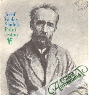 Polní cestou - Sládek Josef Václav
