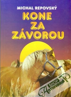 Kone za závorou - Repovský Michal