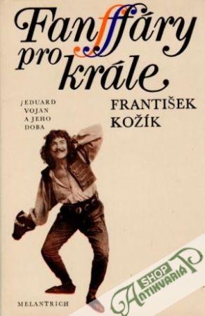 Fanfáry pro krále - Kožík František
