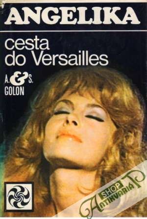 Angelika 2. - Cesta do Versailles - Golon Anne a Serge