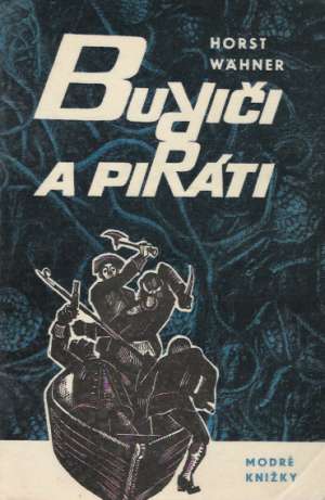 Buriči a piráti - Wähner Hhorst