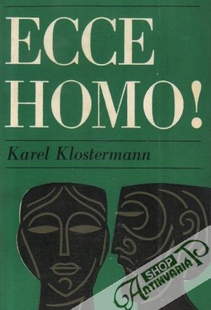 Ecce homo! - Klostermann Karel