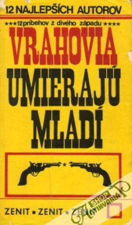 Vrahovia umierajú mladí - Kolektív autorov