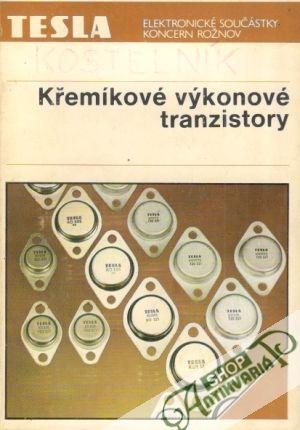 Křemíkové výkonové tranzistory - Kolektív autorov