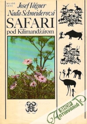 Safari pod Kilimandžárom - Vágner Josef, Schneiderová Naďa